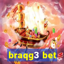 braqg3 bet
